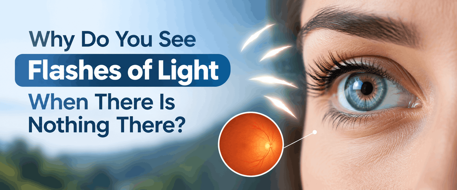 Why Do You See Flashes of Light When There Is Nothing There?